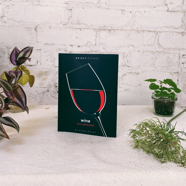 Wine (Object Lessons) by Meg Bernhard