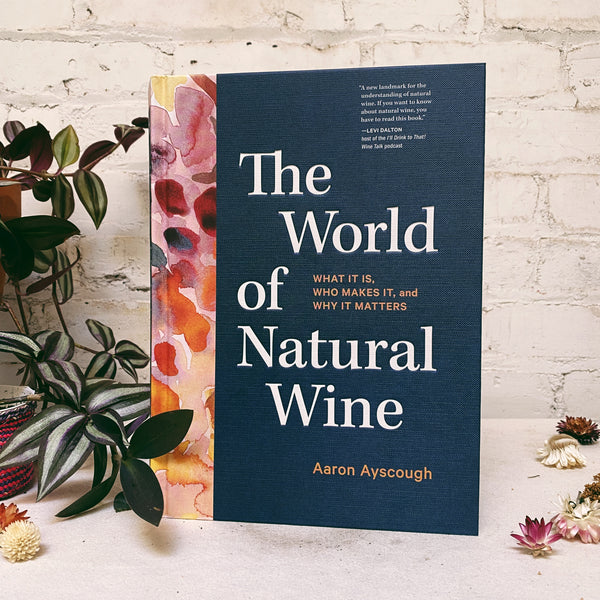 The World of Natural Wine by Aaron Ayscough